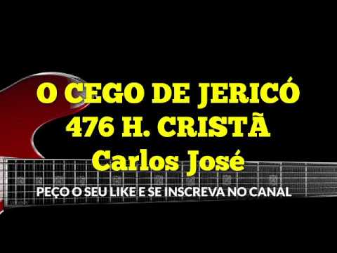 O CEGO DE JERICÓ-476 HARPA CRISTÃ-Carlos José