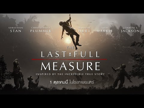 The Last Full Measure วีรบุรุษโลกไม่จำ - Official Trailer [ ตัวอย่างซับไทย ]
