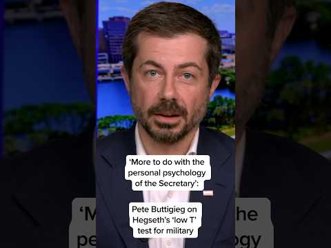 'More to do with the personal psychology of the Secretary': Pete Buttigieg on Hegseth's 'low T' test
