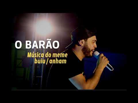 Música do Meme Buiu - O Barão