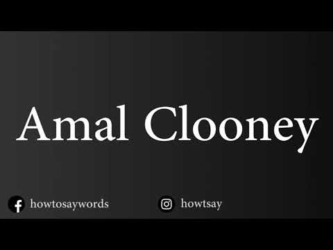 How To Pronounce Amal Clooney