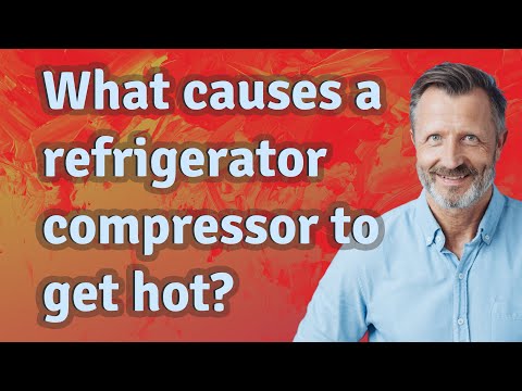 What causes a refrigerator compressor to get hot?