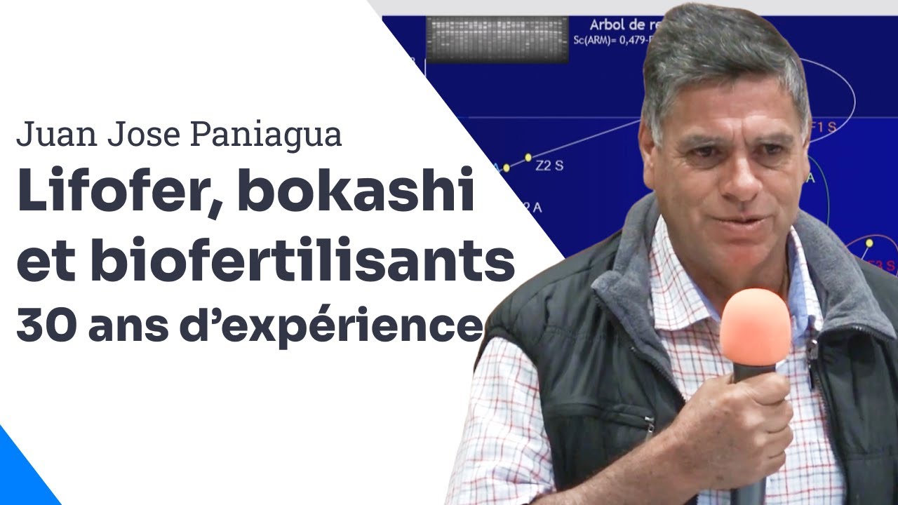Lifofer, bokashi et biofertilisants : retour de 30 ans d’expérience, Juan Jose Paniagua