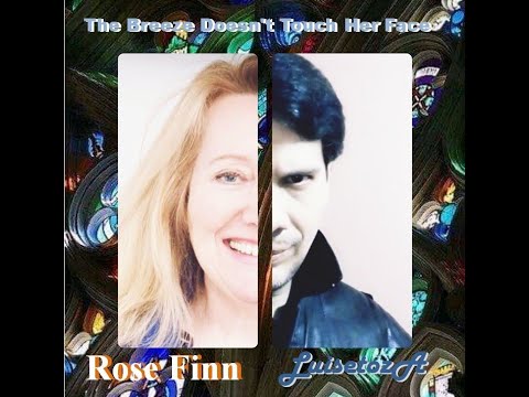 LuisetozA & Rose Finn - The Breeze Doesn’t Touch Her Face (Lyric Video)