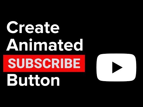 How To Create Animated Subscribe Button For Youtube Two Methods