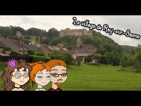 À la découverte de la Franche-Comté #6 - Le village de Ray-sur-Saône