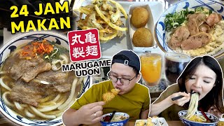 24 JAM MAKAN MARUGAME UDON !! 24 JAM MAKAN MARUGAME UDON !!