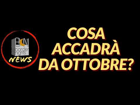COSA ACCADRÀ DA OTTOBRE? - BN News