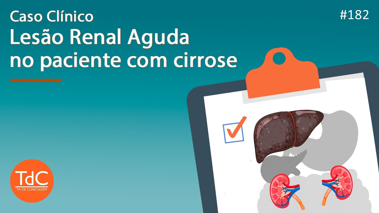 Lesão Renal Aguda no Paciente com Cirrose - Episódio 182