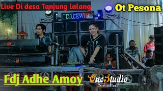 Download lagu FULL DJ OT PESONA LIVE DESA TANJUNG LALANG || - FDJ ADHE AMOY & DJ GUNTUR JS mp3