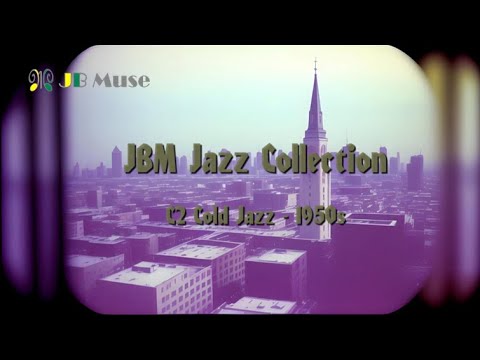𝒫𝓁𝒶𝓎𝓁𝒾𝓈𝓉  JBM Autumn Jazz Collection - Cool Jazz C2 1950s