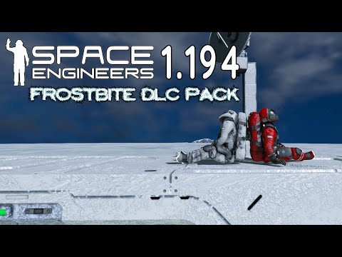 Space Engineers 1.194 Update with Frostbite DLC Pack Overview