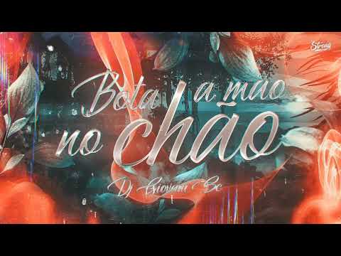 MEGA FUNK BOTA A MÃO NO CHÃO