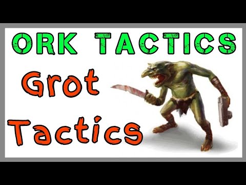 Ork Tactics - Grots - Ork Codex 8th Edition