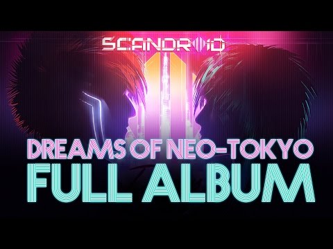 Scandroid - Dreams of Neo-Tokyo (Full Album)