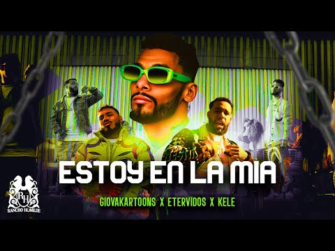 Giovakartoons x Etervidos x Kele - Estoy En La Mia [Official Video]