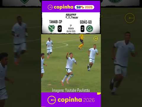 GOLS- TANAMBI-SP 0 X 2 GOIÁS-GO - COPINHA 2026 - 09/01/2026