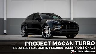 Project Macan Turbo: EP2 PDLS+ LED Headlights & Sequential Mirror Lights