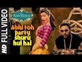 Abhi Toh Party Shuru Hui Hai Lyrics - Khoobsurat | Badshah | ‎Aastha Gill | HD VIDEO Song #badshah