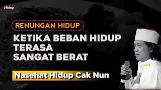 Download lagu Ketika beban hidup terasa sangat berat - Nasehat Hidup Cak Nun mp3
