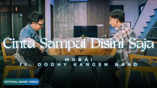 Download lagu Mubai Feat Dodhy Kangen Band - Cinta Sampai Disini Saja mp3 Download lagu Mubai Feat Dodhy Kangen Band - Cinta Sampai Disini Saja mp3