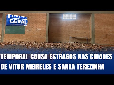 Temporal causa estragos nas cidades de Vitor Meireles e Santa Terezinha