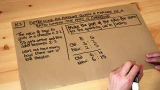 Key Skill - Determine an amount given a change in a ratio where one part is changing.