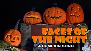 Faces of the Night | A Pumpkin Song