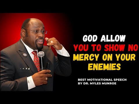 God Commands You to Show No Mercy to Your Enemies||#MylesMunroe, #Inspiration, #Motivation