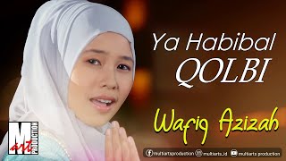 Download lagu YA HABIBAL QOLBI - WAFIQ AZIZAH |   mp3
