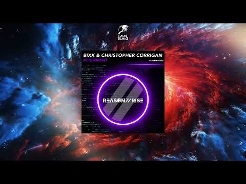 BiXX & Christopher Corrigan - Alignment (Extended Mix) [REASON II RISE MUSIC]