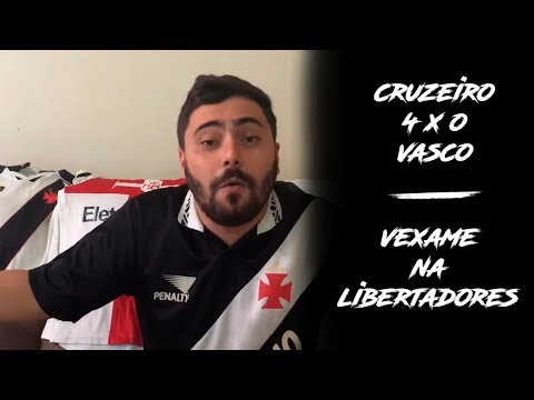 VEXAME NA LIBERTADORES | VASCO 0x4 CRUZEIRO