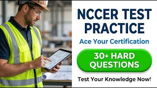 NCCER Test Practice 2026: Pass Your Core and Craft Exam on the Very First Try