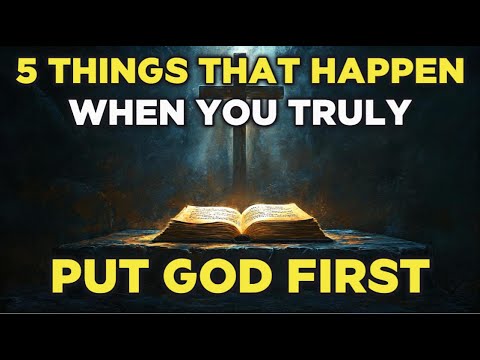 5 Things That Happen When You Truly Put God First — You’ll Never Be the Same