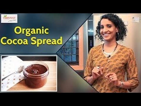 How to Prepare Organic Chocolate Spread | Healthy Food Recipes | Vibrant Living