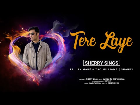 Tere Laye (Official Lyrical Video) Sherry Sings Ft. Jay Mahé I Zac Williams I Shanky I Punjabi Song