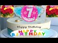7th Birthday Greeting 7th Birthday Wishes Happy Birthday Status