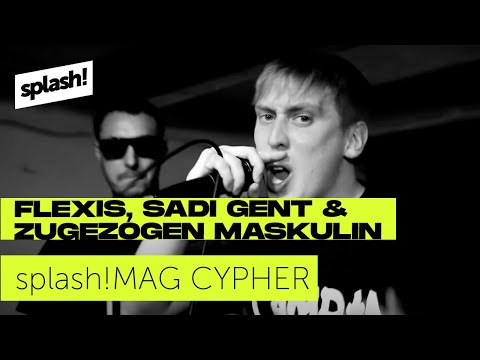 splash! Mag Cypher #8: Flexis, Sadi Gent, Zugezogen Maskulin (Grim104 & Testo)