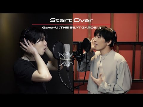 「Start Over」Gaho × U (THE BEAT GARDEN)