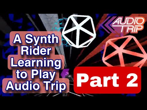 A Synth Rider Learning Audio Trip P2 - Getting Top Scores Beginner & Regular - What I’ve Learned