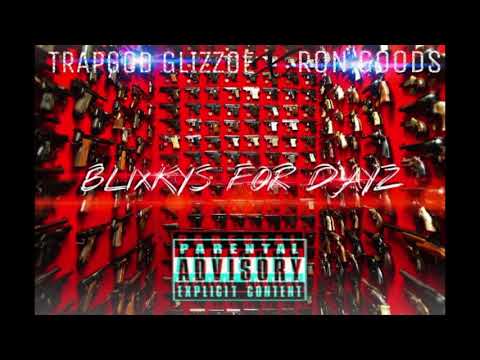 TrapGod Glizzoe Ft. Ron Goods - Blixkys For Dayz