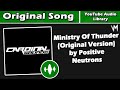 Ministry Of Thunder Original Version By Positive Neutrons Original Song Re Uploaded
