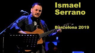 Ismael Serrano, Sucede que a veces, Barcelona 18-6-2019