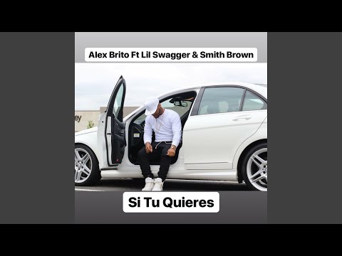 Si Tu Quieres (feat. Lil Swagger & Smith Brown)