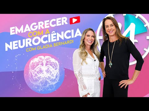 EMAGRECER COM A NEUROCIÊNCIA COM GLADIA BERNARDI