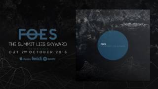 FOES - From Stillness Came Slow Bloom (Official HD Audio - Basick Records)