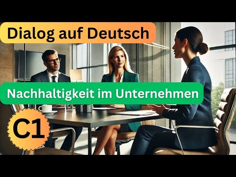 Nachhaltigkeit im Unternehmen | Business-Deutsch im Meeting | Dialog auf Deutsch C1 | German C1