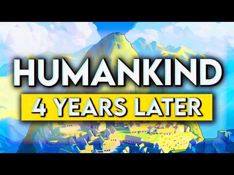 HUMANKIND: "The Civ 6 Killer" - FOUR YEARS LATER