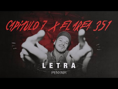 Penyair - Capitulo 7 x El Area 351 (Letra)