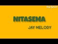Nitasema - Jay Melody (English version lyrics/translated)